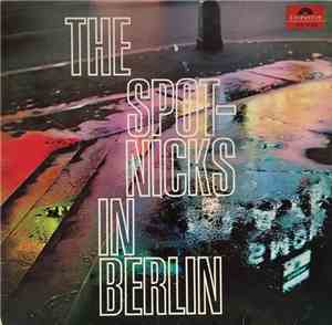 The Spotnicks - The Spotnicks In Berlin