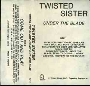 Twisted Sister - Under The Blade / Come Out And Play