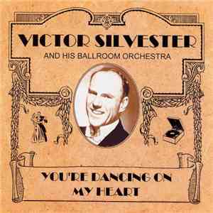 Victor Silvester and His Ballroom Orchestra - You're Dancing On My Heart