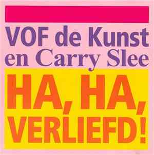 VOF de Kunst en Carry Slee - Ha, Ha, Verliefd!