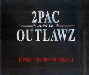 2Pac & The Outlawz - Baby Don't Cry (Keep Ya Head Up II)