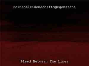 Beinaheleidenschaftsgegenstand - Bleed Between The Lines