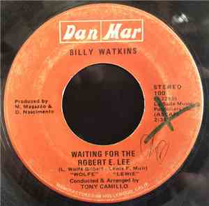 Billy Watkins - Waiting For The Robert E. Lee / Maybe Tomorrow (I'll Find Time To Cry)