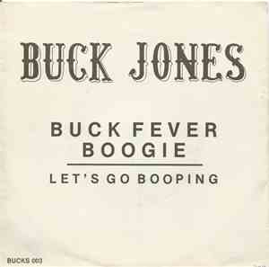 Buck Jones - Buck Fever Boogie / Let's Go Bopping
