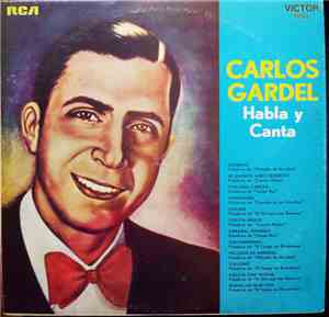 Carlos Gardel - Habla y Canta
