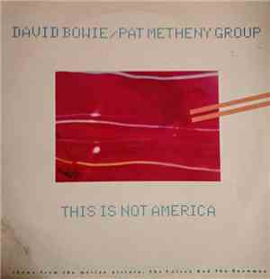 David Bowie / Pat Metheny Group - This Is Not America