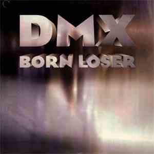 DMX - Born Loser