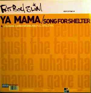 Fatboy Slim - Ya Mama / Song For Shelter