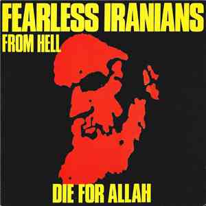 Fearless Iranians From Hell - Die For Allah