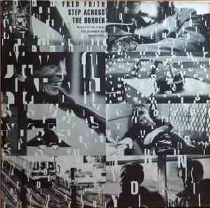 Fred Frith - Step Across The Border