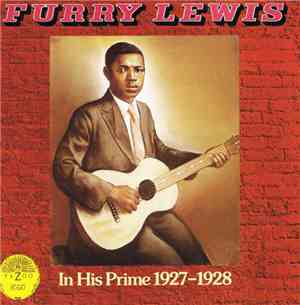 Furry Lewis - In His Prime 1927-1928