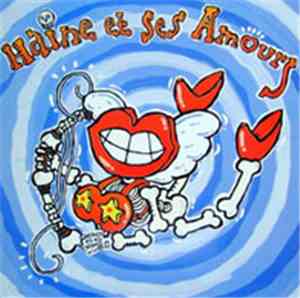 Haine Et Ses Amours - Haine Et Ses Amours