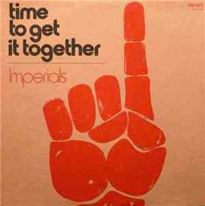 Imperials - Time To Get It Together