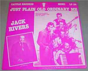 Jack Rivers  - Just Plain Old Ordinary Me