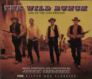 Jerry Fielding - The Wild Bunch [End Of The Line Edition]