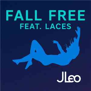 Jleo Feat. Laces  - Fall Free