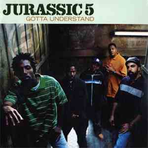 Jurassic 5 - Gotta Understand