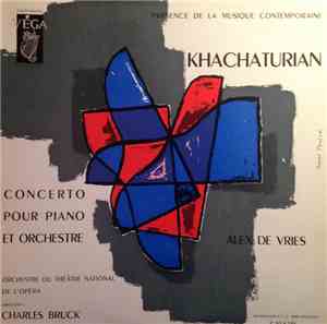 Khachaturian – Alex de Vries, Orchestre Du Théâtre National De l’Opéra, Charles Bruck - Concerto Pour Piano Et Orchestre