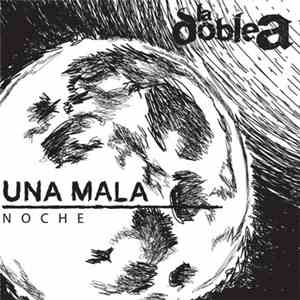 La Doble A - Una Mala Noche