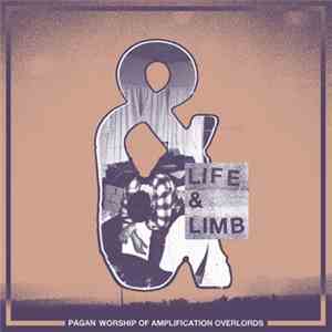 Life & Limb  -  Pagan Worship Of Amplification Overlords