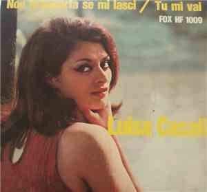 Luisa Casali - Non Mi Importa Se Mi Lasci / Tu Mi Vai