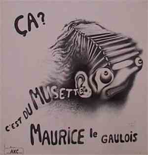 Maurice Le Gaulois - Ça? C'est Du Musette