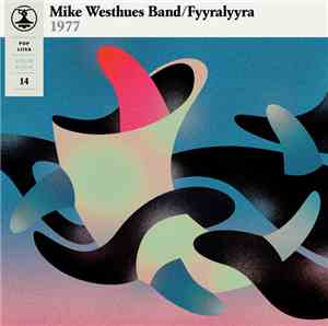 Mike Westhues Band / Fyyralyyra - Pop Liisa 14