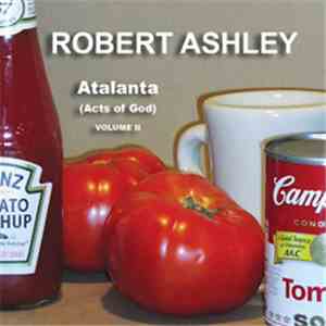 Robert Ashley - Atalanta (Acts Of God) Volume II