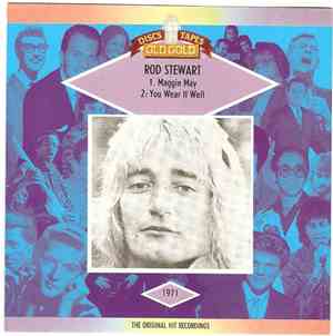 Rod Stewart - Maggie May / You Wear It Well