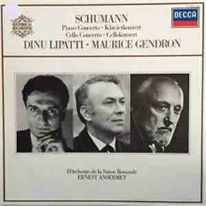 Schumann, Dinu Lipatti, Maurice Gendron, Ernest Ansermet - Piano Concerto = Klavierkonzert / Cello Concerto = Cellokonzert