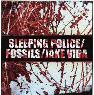 Sleeping Police / Fossils / Jake Vida - Split