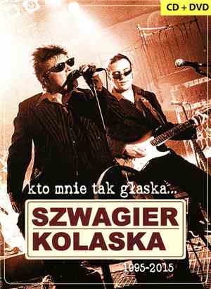 Szwagierkolaska - Kto Mnie Tak Głaska...