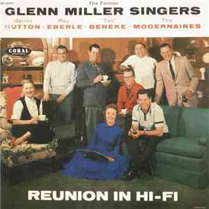 The Former Glenn Miller Singers - Reunion In Hi-Fi