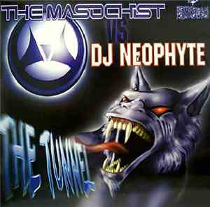 The Masochist vs DJ Neophyte - The Tunnel