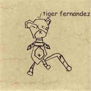 Tiger Fernandez - Tiger Fernandez