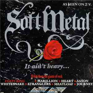 Various - Soft Metal - It Ain't Heavy...
