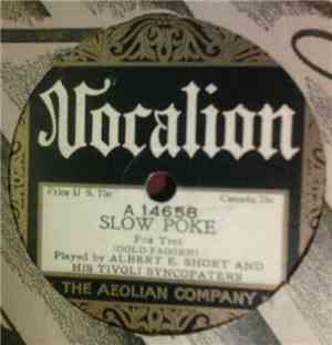 Albert E. Short And His Tivoli Syncopaters - Slow Poke / Bugle Call Rag