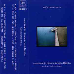 Arsen Dedić / Krešimir Oblak - Kuća Pored Mora (Najpoznatije Pjesme Arsena Dedića)