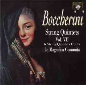 Boccherini, La Magnifica Comunità - String Quintets Vol. VII (6 String Quintets Op.27)