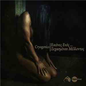 Cryogenics  - Εικόνες Ενός ...Ξεχασμένου Μέλλοντος = Images Of A Forgotten Future