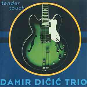 Damir Dičić Trio - Tender Touch