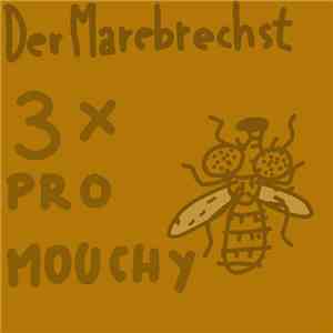 Der Marebrechst - 3x Pro Mouchy