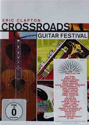 Eric Clapton - Crossroads Guitar Festival
