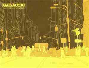 Galactic - From The Corner To The Block