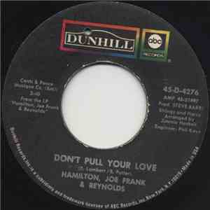 Hamilton, Joe Frank & Reynolds - Don't Pull Your Love