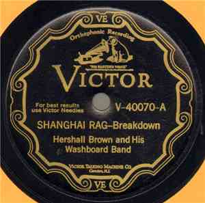 Hershall Brown And His Washboard Band - Shanghai Rag / Liberty