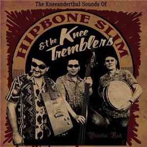 Hipbone Slim And The Knee Tremblers - The Kneeanderthal Sounds Of