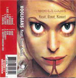 Hooligans  - Mesét, Álmot, Mámort