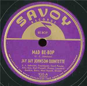 Jay Jay Johnson Quintette / Sonny Stitt Quintette - Mad Be-Bop / Seven-Up