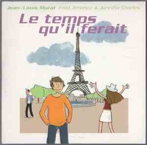 Jean-Louis Murat, Fred Jimenez, Jennifer Charles - Le Temps Qu'Il Ferait